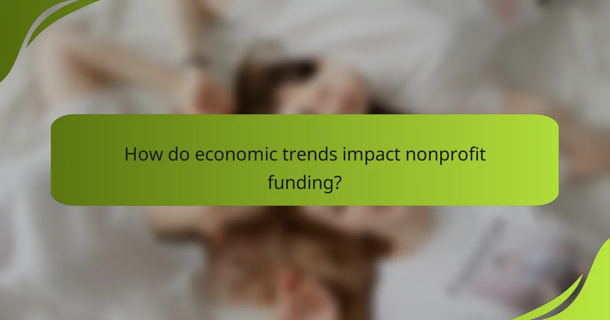 How do economic trends impact nonprofit funding?
