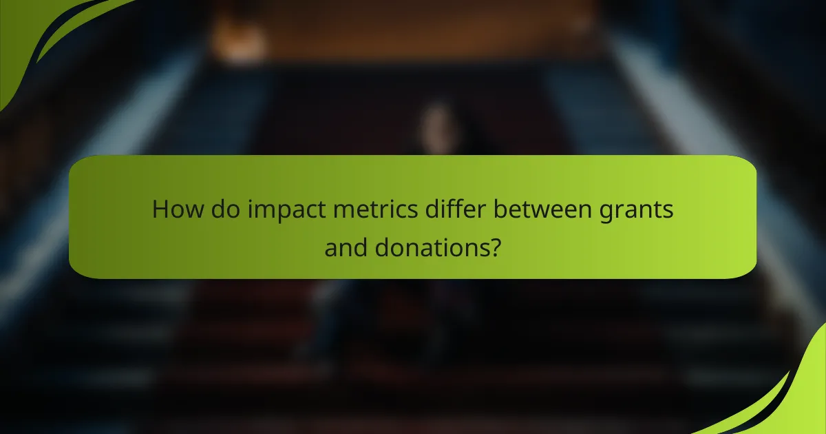 How do impact metrics differ between grants and donations?