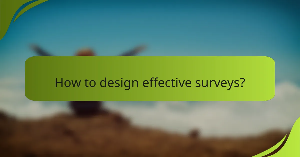 How to design effective surveys?