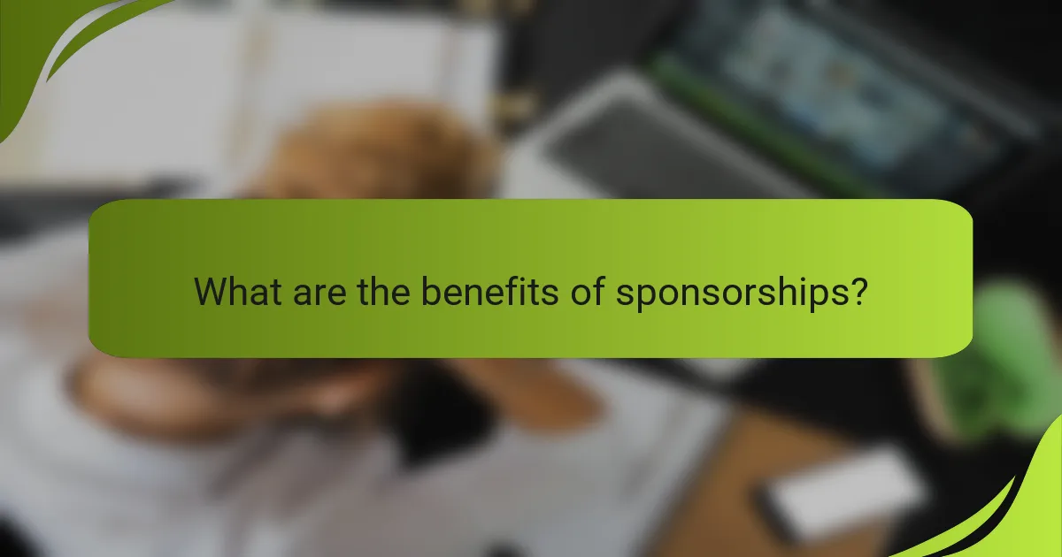 What are the benefits of sponsorships?