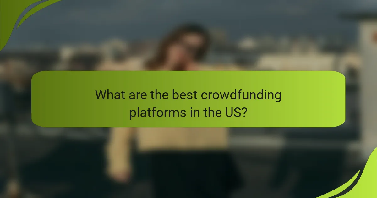 What are the best crowdfunding platforms in the US?