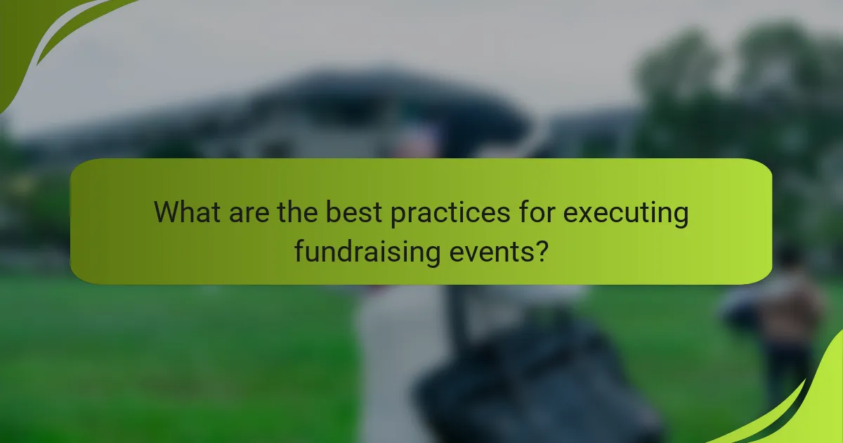 What are the best practices for executing fundraising events?