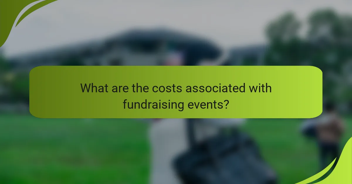 What are the costs associated with fundraising events?